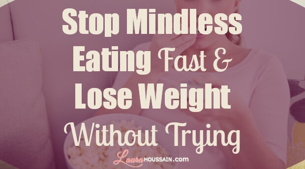 Stop Mindless Eating Fast and Lose Weight Without Trying – stop mindless eating – image