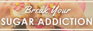 Break Sugar Addiction